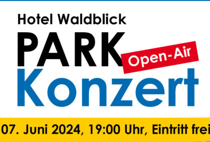 Park (Kur-) Konzert am Hotel Waldblick, Freitag 07. Juni, 19.00 Uhr